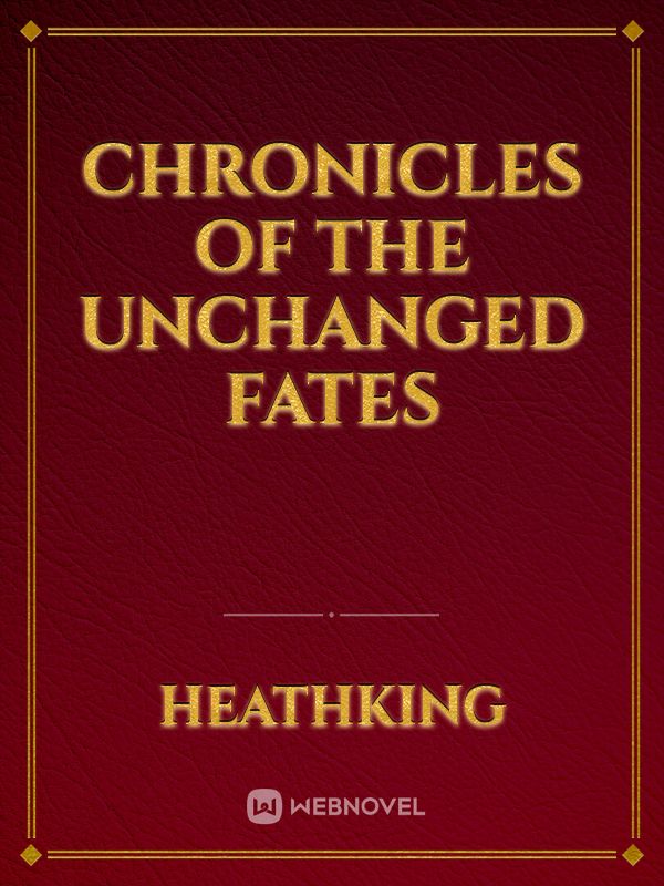 Chronicles of the Unchanged Fates Book