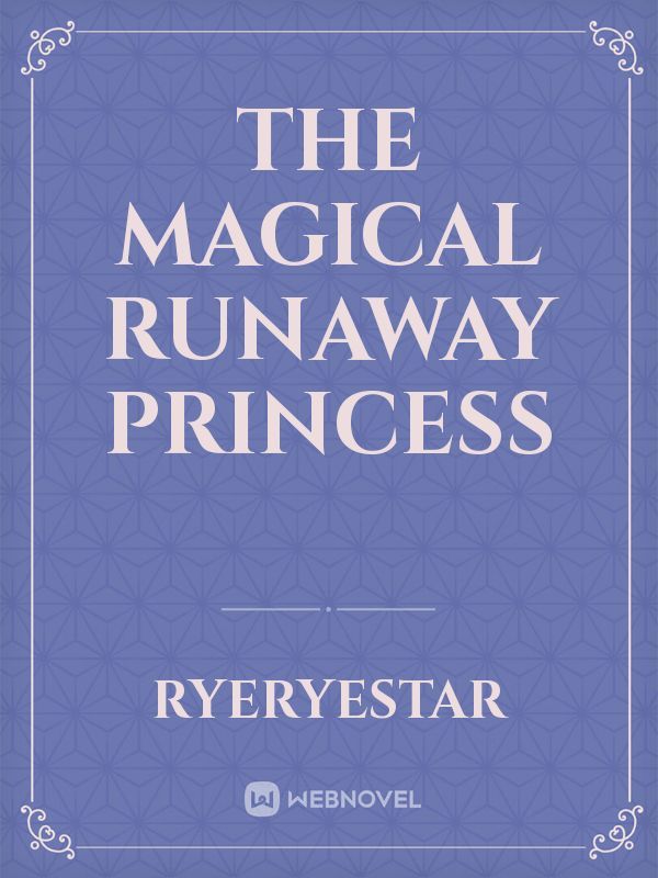 The Magical Runaway Princess