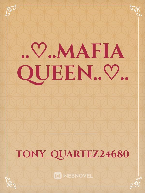..♡..Mafia Queen..♡..