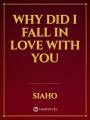 Why did I Fall In Love With You Book