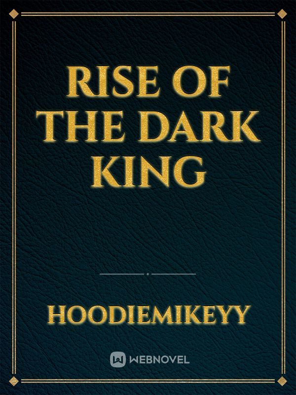 Rise of the Dark King
