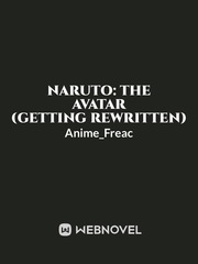 Naruto: The Avatar (Getting rewritten) Book