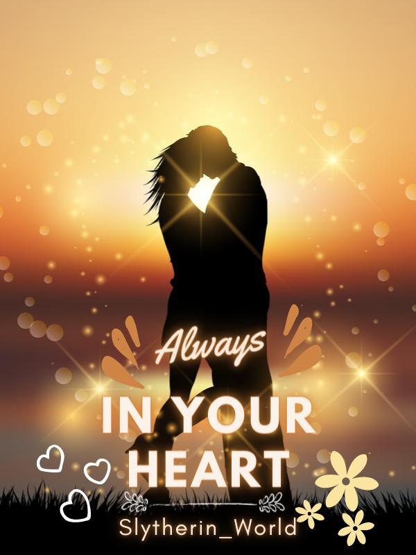 Always in your heart
