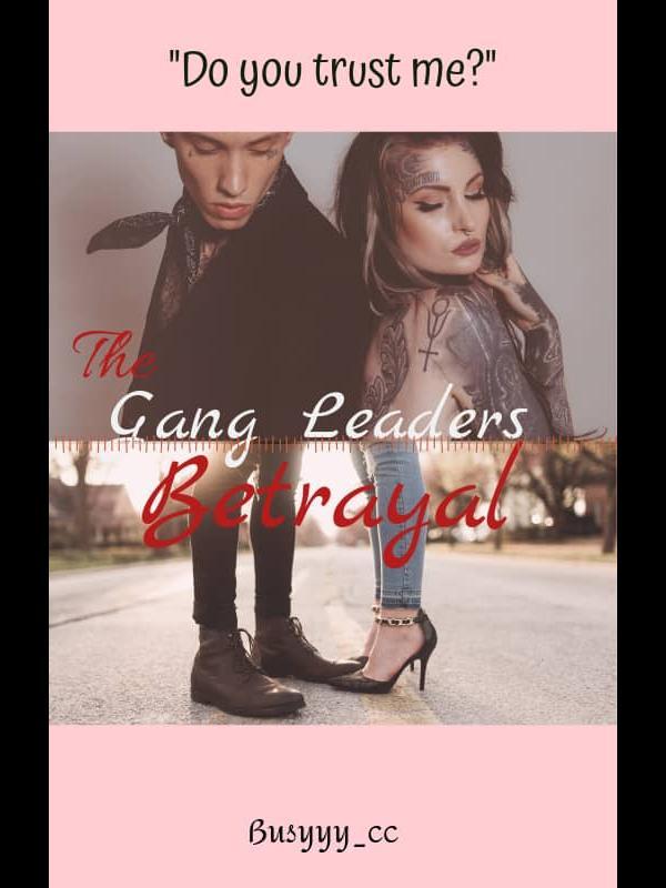 The Gang Leaders Betrayal