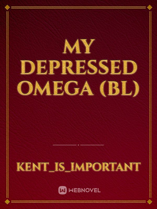 my depressed Omega (bl)