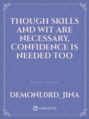 Though skills and wit are necessary, confidence is needed too Book