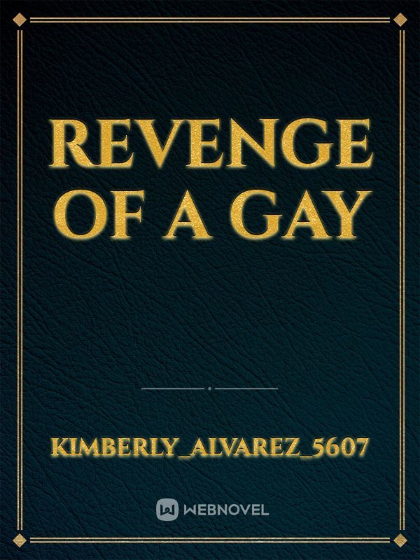 Revenge of a gay