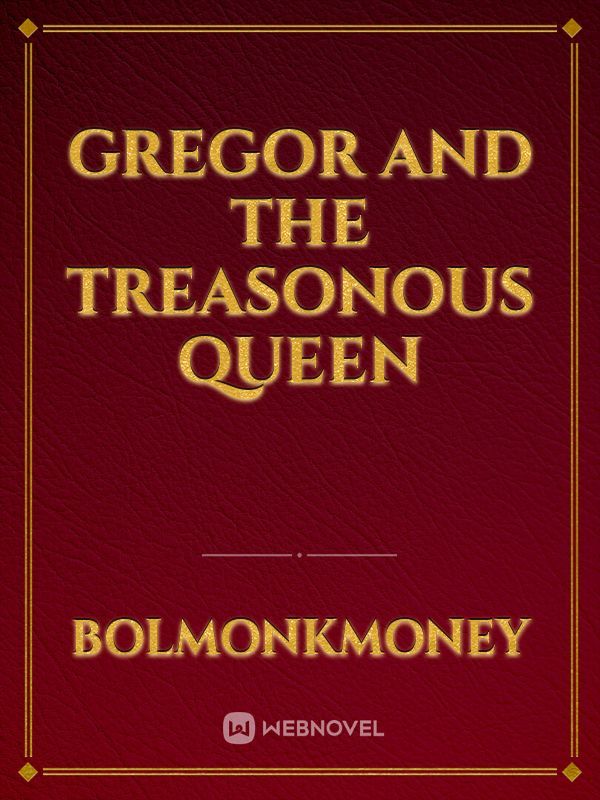 Gregor and the Treasonous Queen