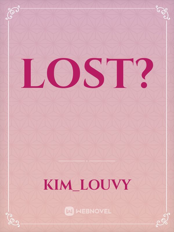 LOST?
