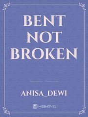 Bent Not Broken Book