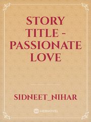 story title - passionate love Book