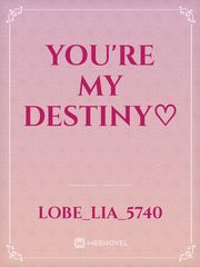 You're my destiny♡ Book