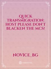 Quick Transmigration: Host please don't blacken the MCs! Book
