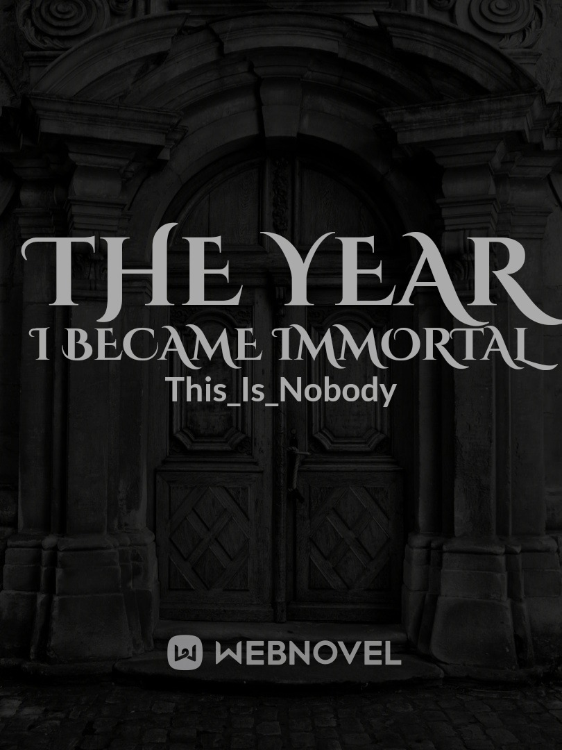 The Year I became Immortal