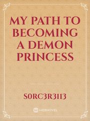 My path to becoming a demon princess Book