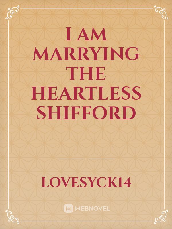 i am marrying the heartless shifford