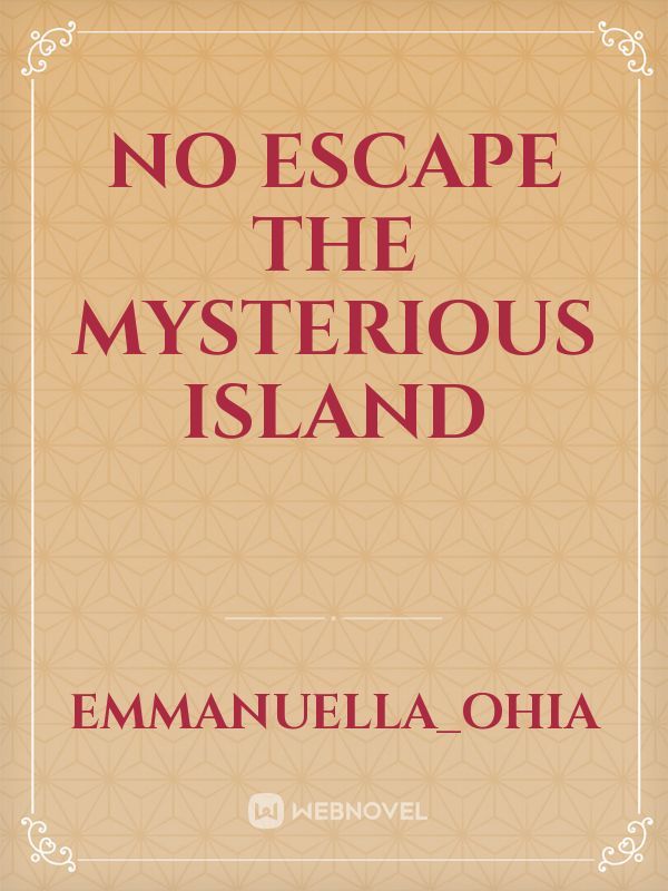 No Escape
The mysterious island Book