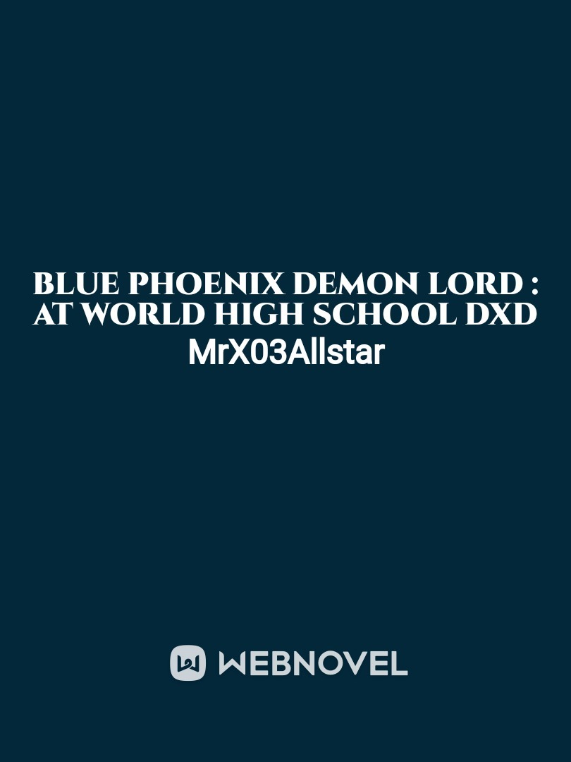 Blue Phoenix Demon Lord : At World High School Dxd