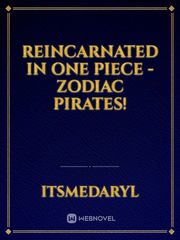 Reincarnated in One Piece - Zodiac Pirates! Book