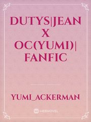Dutys|Jean x oc(yumi)| fanfic Book