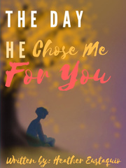 The Day He Chose Me For You Book