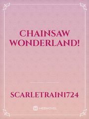 Chainsaw Wonderland! Book