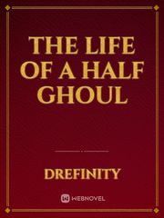 The Life of a Half Ghoul Book
