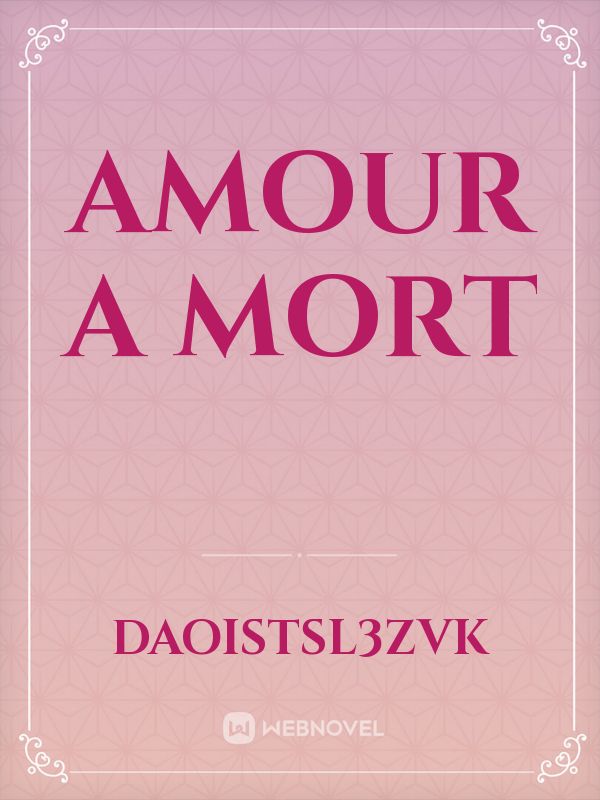 AMOUR A MORT