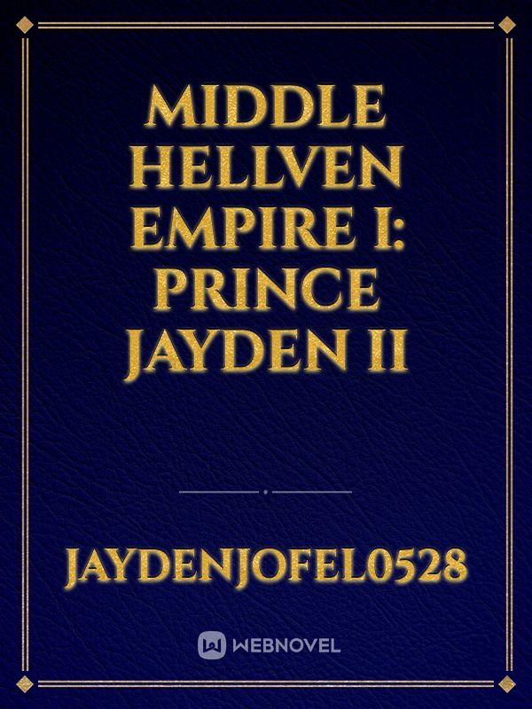 Middle Hellven Empire I: Prince Jayden II Book