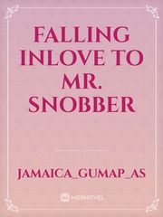 FALLING INLOVE TO MR. SNOBBER Book