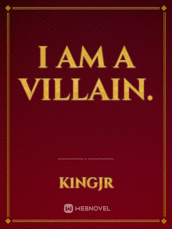 I am a Villain.