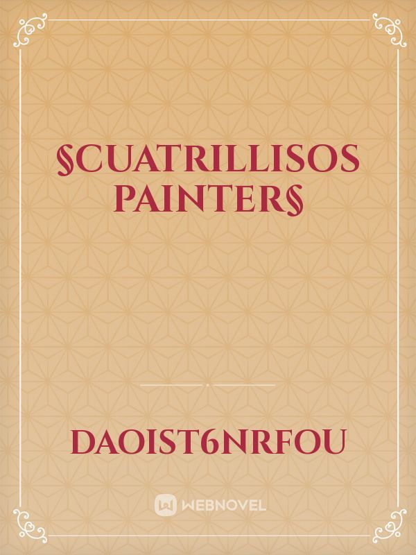 §Cuatrillisos painter§