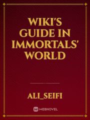 Wiki's Guide in Immortals' World Book