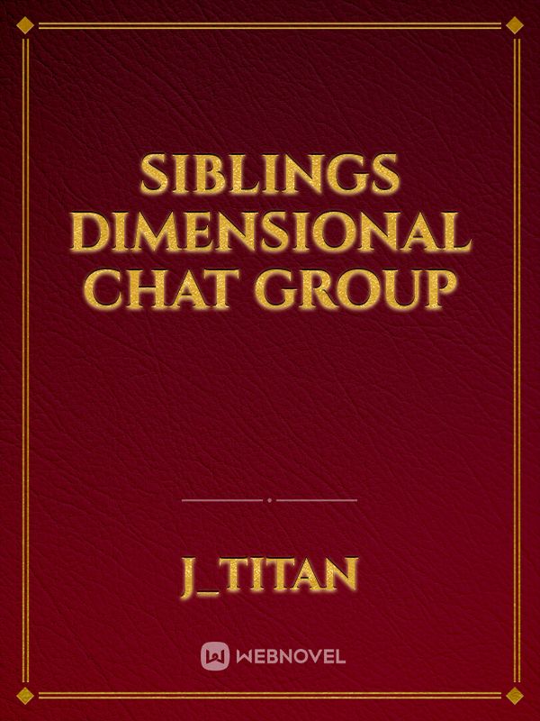 Siblings Dimensional Chat Group Book