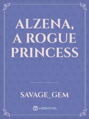 Alzena, A Rogue Princess Book