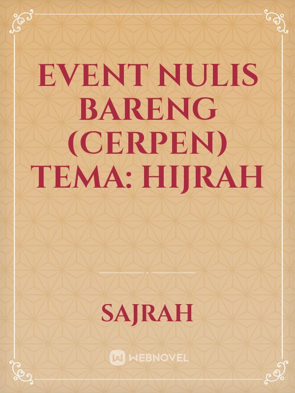 EVENT NULIS BARENG (Cerpen)
Tema: Hijrah