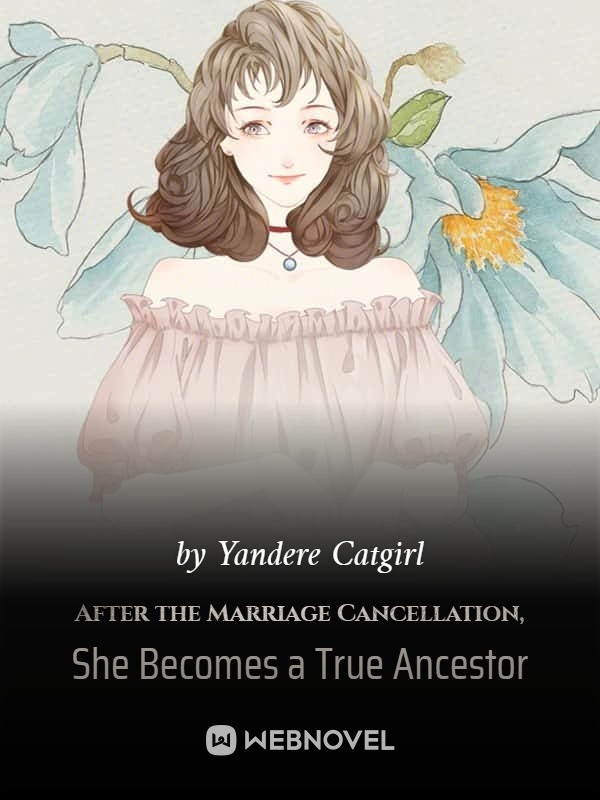 After the Marriage Cancellation, She Becomes a True Ancestor Book