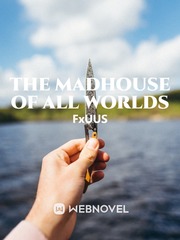 The Madhouse of All Worlds Book