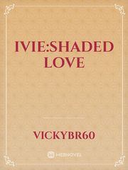 IVIE:SHADED LOVE Book