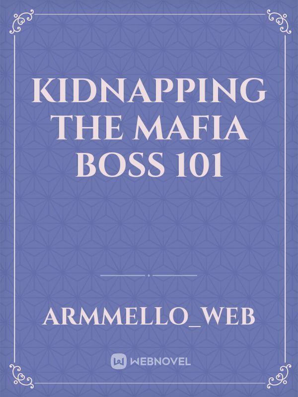Kidnapping The Mafia Boss 101 Book