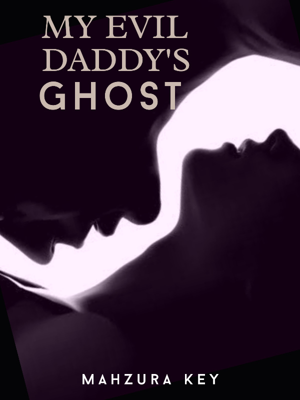 My Evil Daddy's Ghost