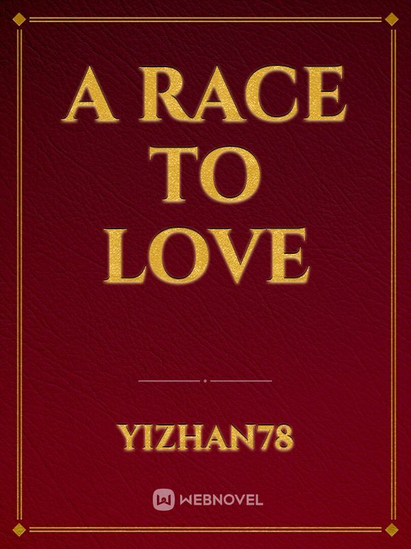 A race to love