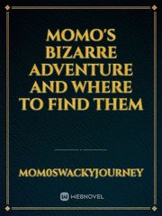 Momo's Bizarre Adventure and Where to Find Them Book