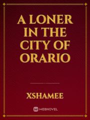 A Loner in the City Of Orario Book