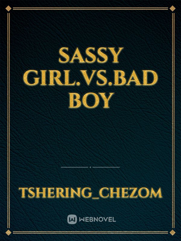 Sassy Girl.VS.Bad Boy