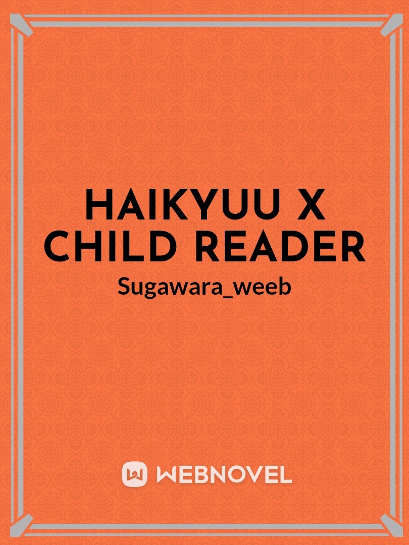 Haikyuu x child reader