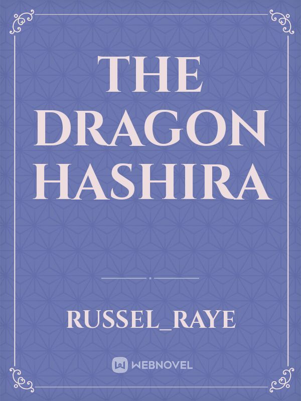 The Dragon Hashira
