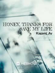 Honey, Thanks For Save My Life Book