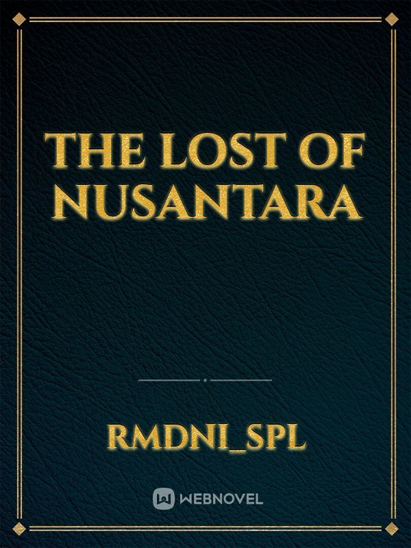 The Lost Of Nusantara
