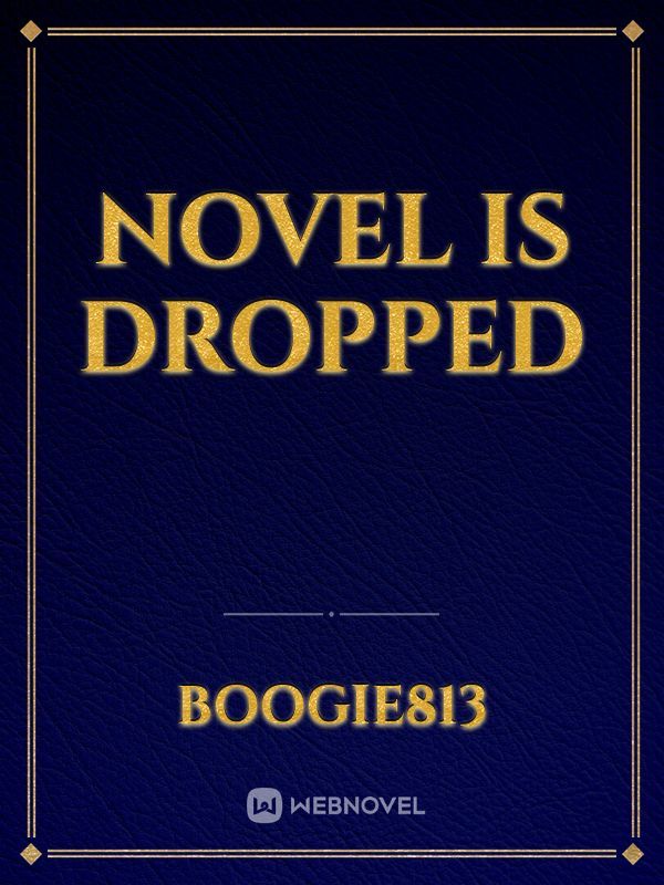 Novel is Dropped